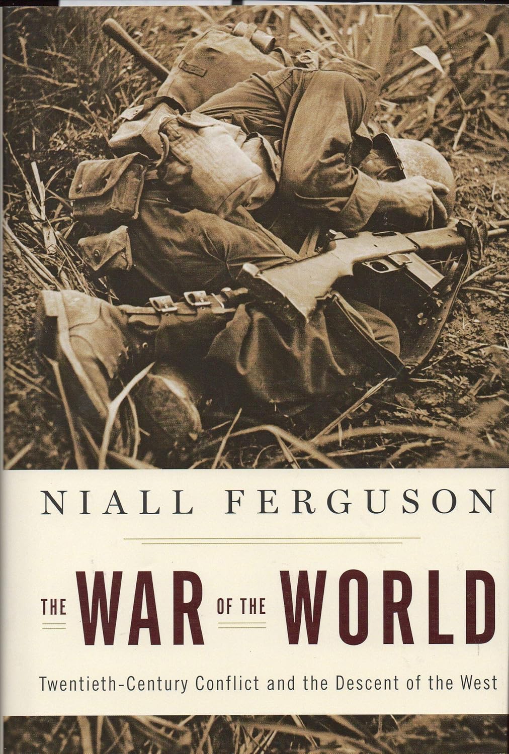 The War of the World: Twentieth-Century Conflict and the Descent of the West Book by Niall Ferguson