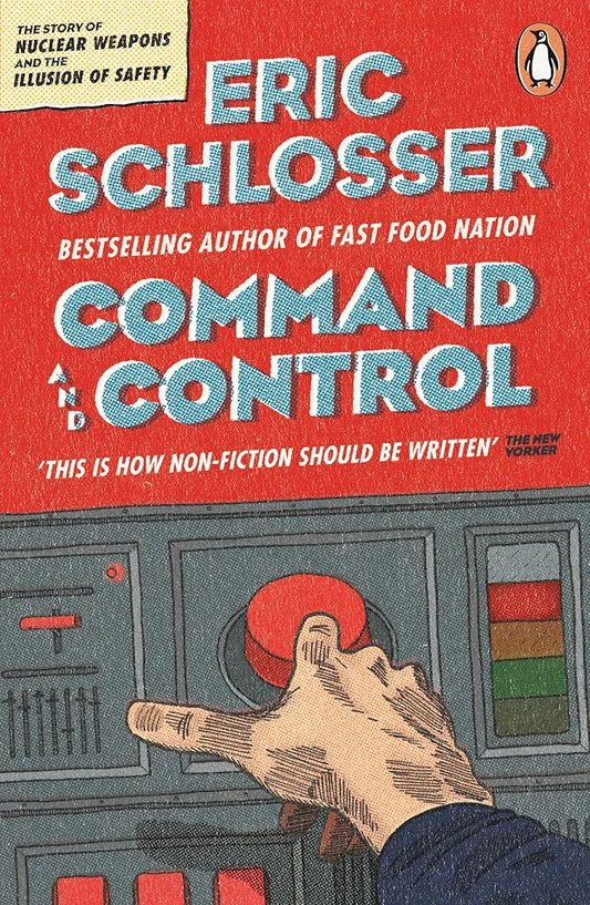 Command and Control: Nuclear Weapons, the Damascus Accident, and the Illusion of Safety book cover