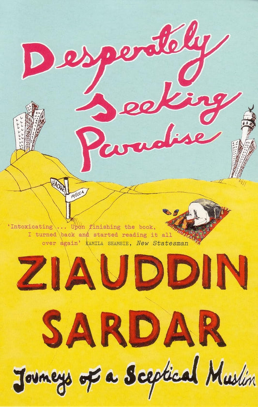 Desperately Seeking Paradise: Journeys of a Sceptical Muslim book cover