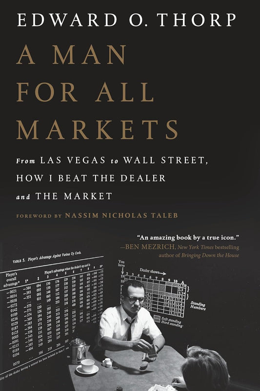 A Man for All Markets: From Las Vegas to Wall Street, How I Beat the Dealer and the Market Book by Edward O. Thorp