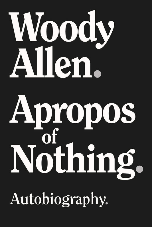 Apropos of Nothing Book by Woody Allen