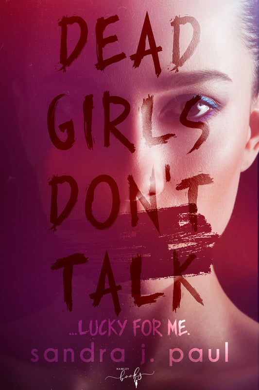 Dead Girls Don't Talk Book by Sandra J. Paul book cover