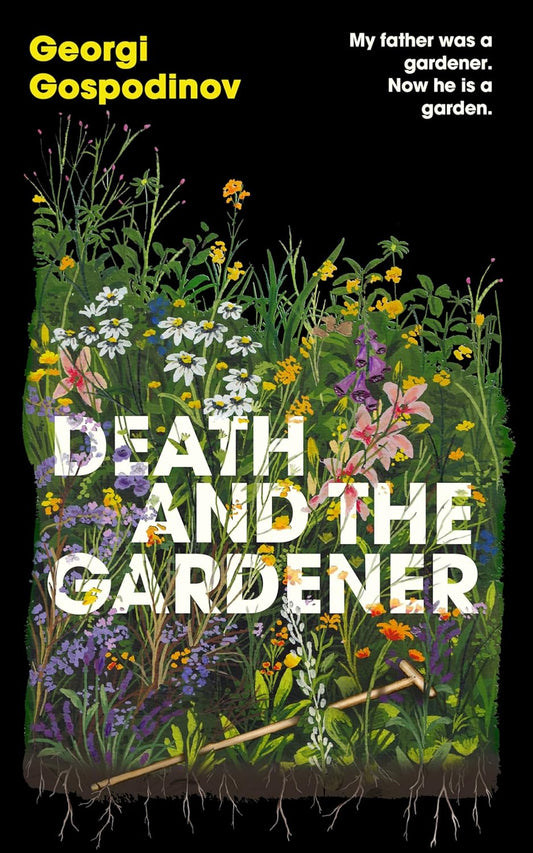Death and the Gardener: A Novel by Georgi Gospodinov book cover
