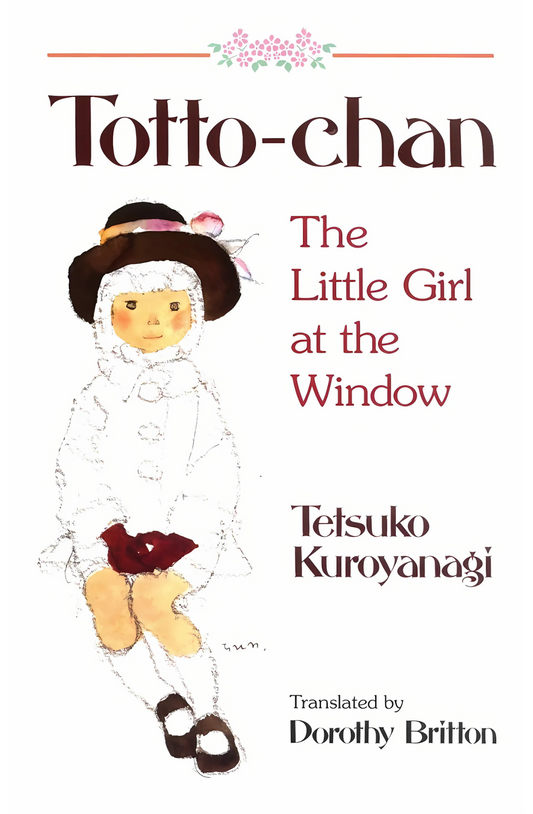 Totto-Chan: The Little Girl at the Window Book by Tetsuko Kuroyanagi book cover