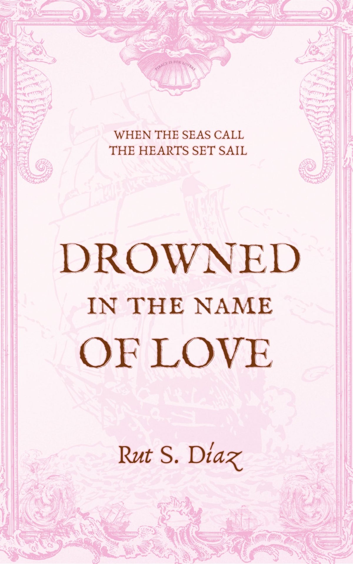 Drowned in the Name of Love by Rut S. Díaz book cover
