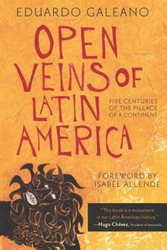 Open Veins of Latin America
By Eduardo Galeano