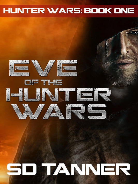 Eve of the Hunter Wars: Hunter Wars Book One by SD Tanner book cover