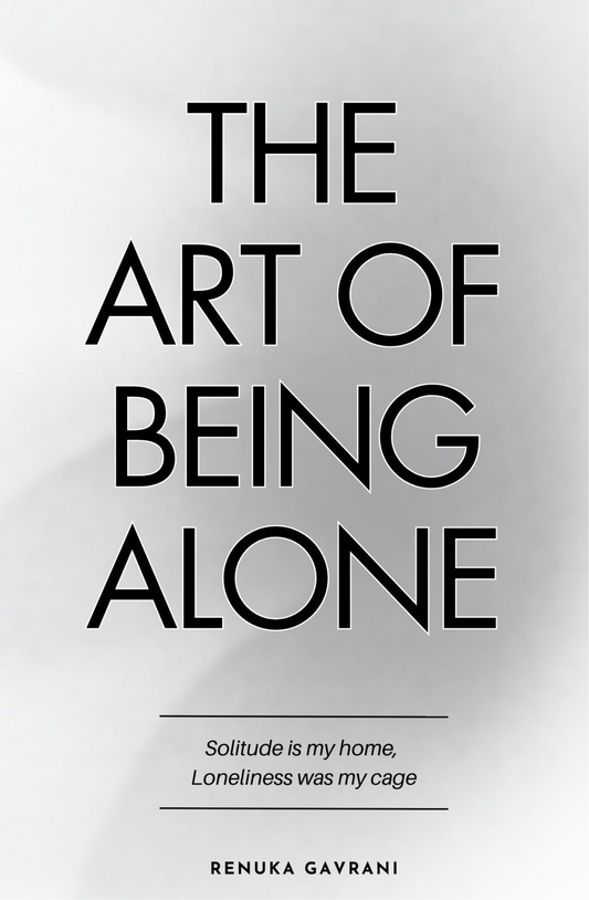 Art of Being Alone By Renuka Gavrani