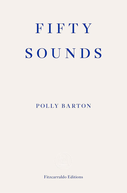 Fifty Sounds Book by Polly Barton