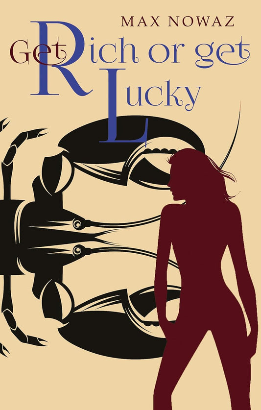 Get Rich Or Get Lucky Book by Max Nowaz book cover