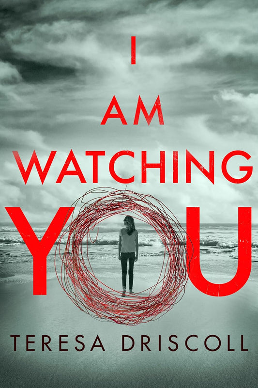 I Am Watching You Book by Teresa Driscoll book cover