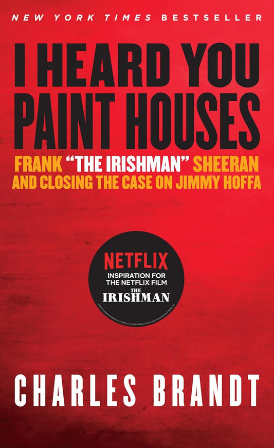 I Heard You Paint Houses Book by Charles Brandt