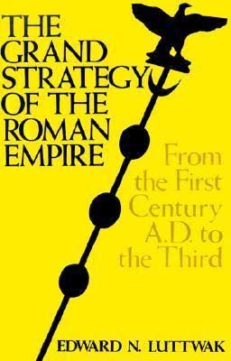 The Grand Strategy of the Roman Empire by Edward N. Luttwak book cover