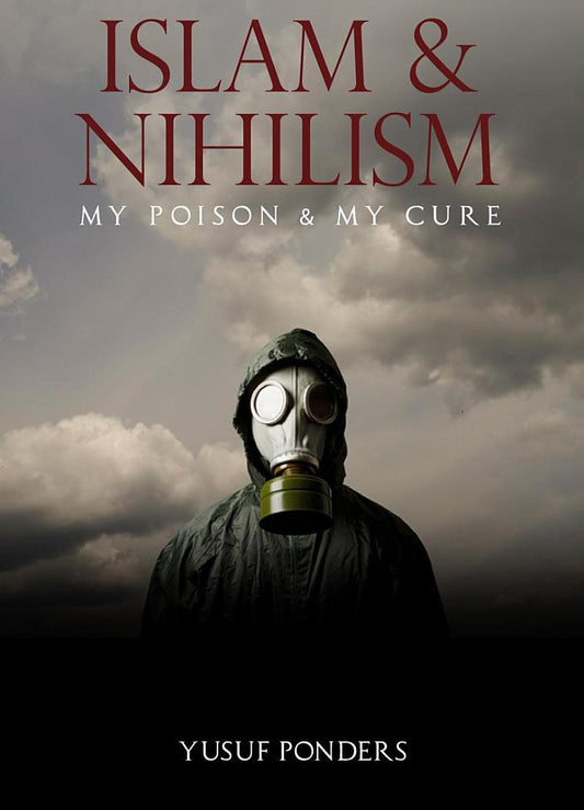 Islam and Nihilism: My Disease and My Cure
Book by Yusuf Ponders