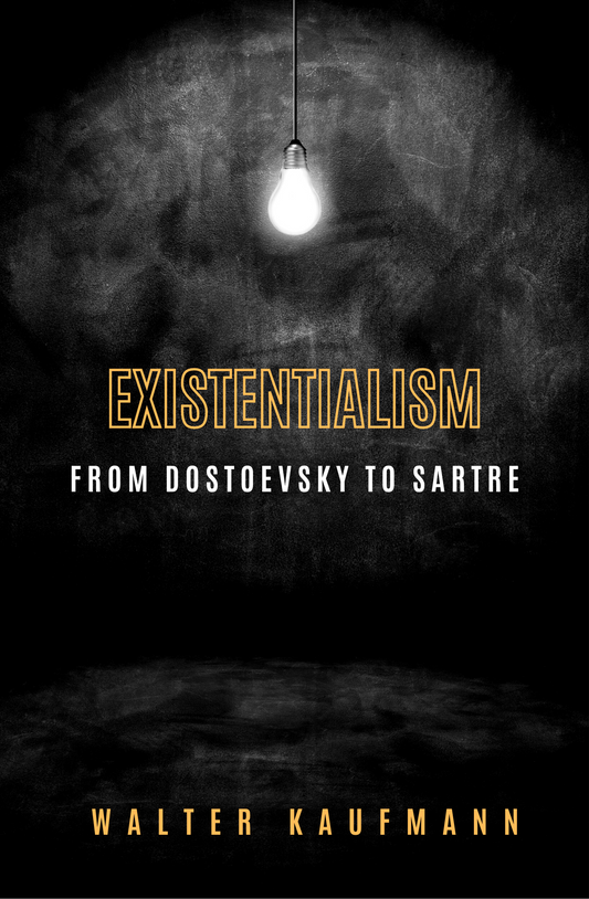 Existentialism from Dostoevsky to Sartre by Walter Kaufmann book cover