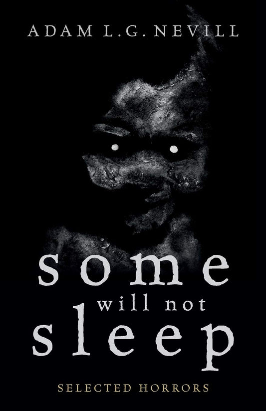 Some Will Not Sleep: Selected Horrors Book by Adam Nevill book cover
