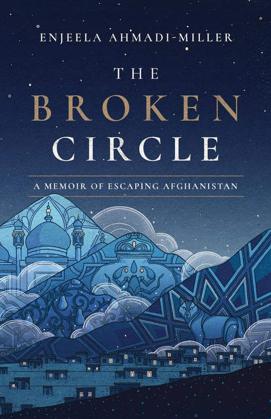 The Broken Circle: A Memoir of Escaping Afghanistan Book by Enjeela Ahmadi-Miller