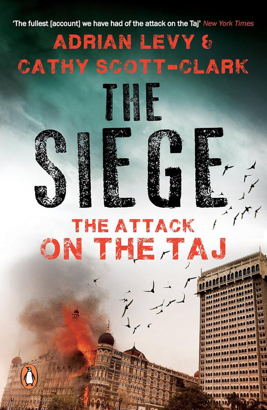 The Siege: The Attack on the Taj by Adrian Levy, Cathy Scott-Clark book cover
