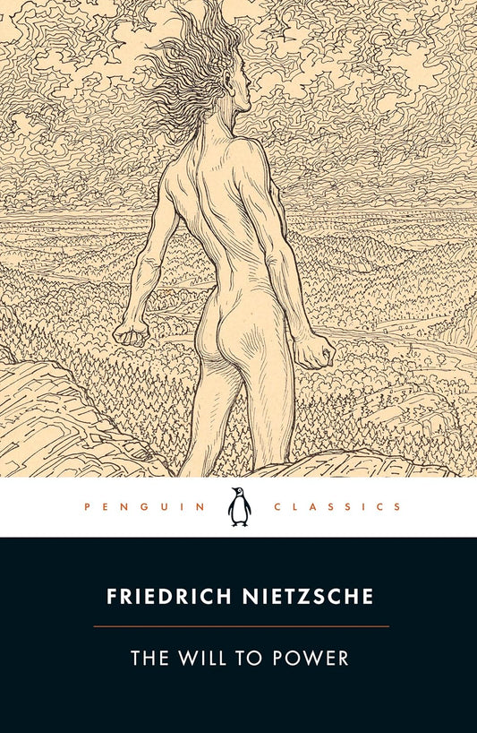 The Will to Power by Friedrich Nietzsche