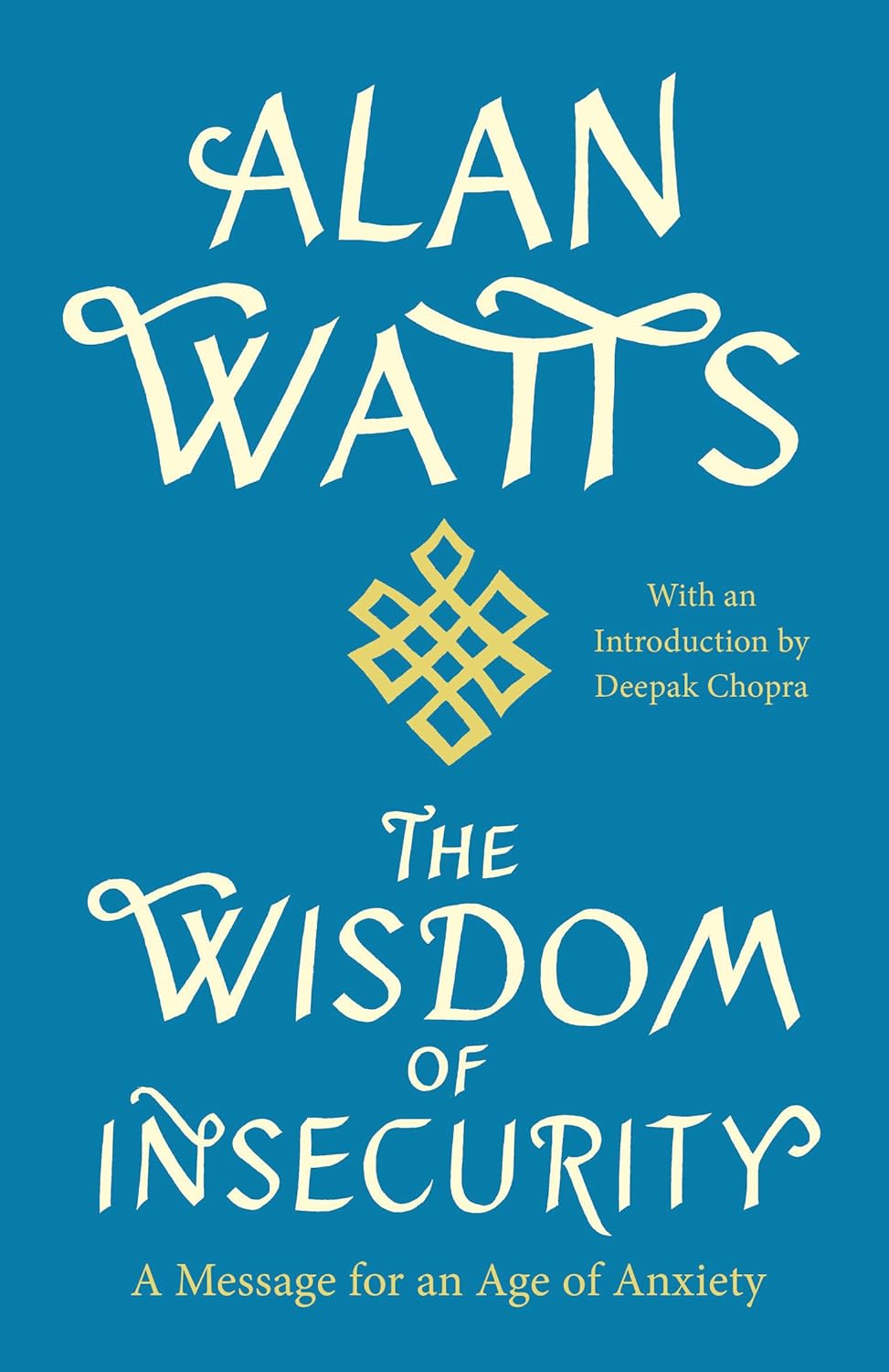 The Wisdom of Insecurity: A Message for an Age of Anxiety by Alan w. Watts