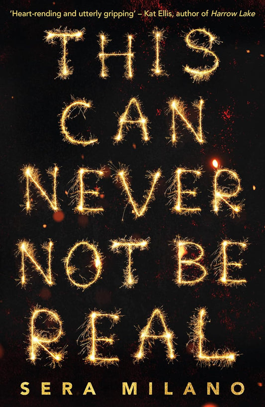 This Can Never Not Be Real Book by Sera Milano
