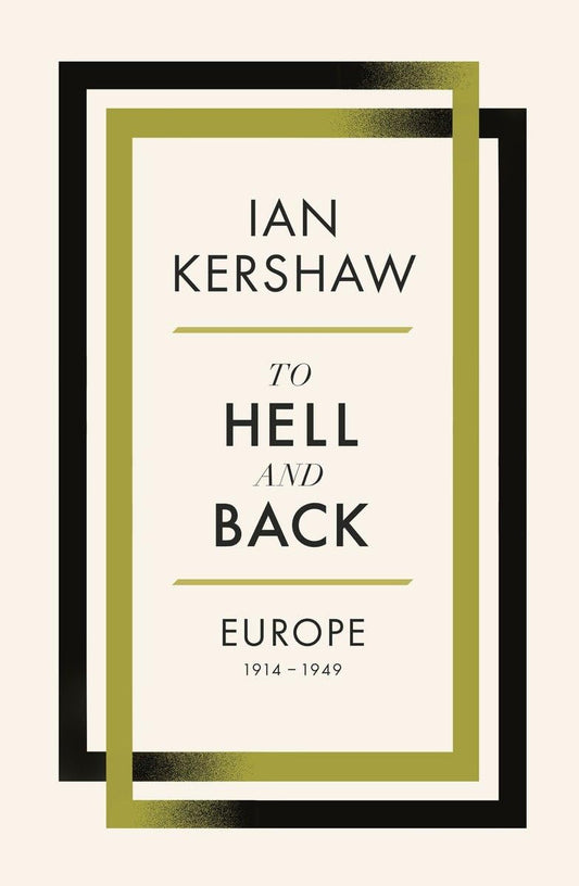 To Hell and Back: Europe 1914-1949 Book by Ian Kershaw