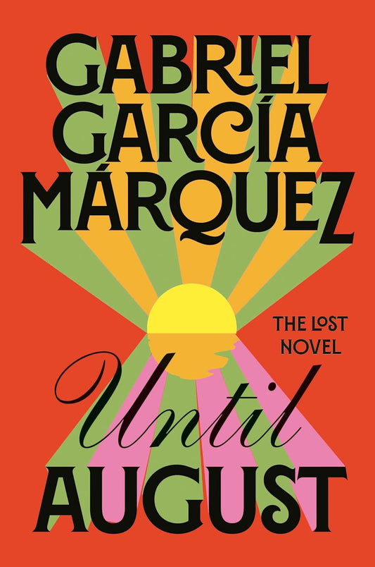 Until August Novel by Gabriel García Márquez