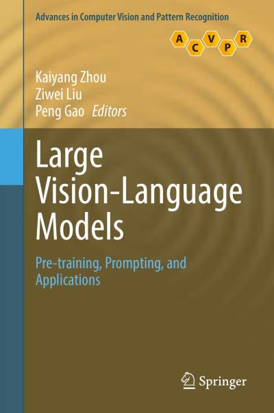 Large Vision-Language Models by Kaiyang Zhou, Ziwei Liu & Peng Gao