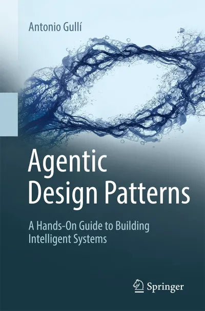 Agentic Design Patterns by Antonio Gullí