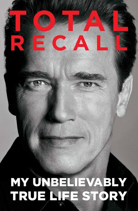 Total Recall: My Unbelievably True Life Story Book by Arnold Schwarzenegger and Peter Petre book cover