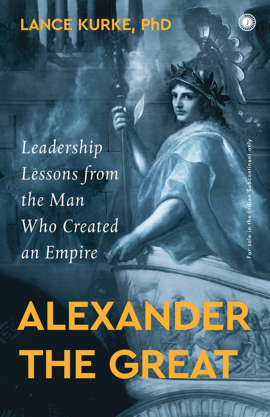 Alexander the Great: Leadership Lessons from the Man Who Created an Empire book cover