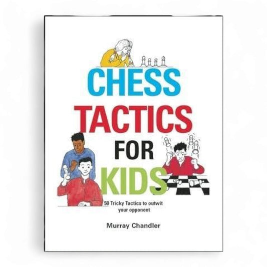 Chess Tactics for Kids by Murray Chandler