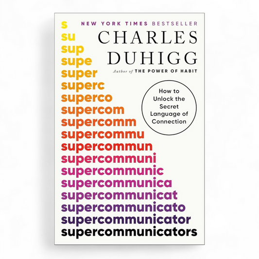 Supercommunicators by Charles Duhigg