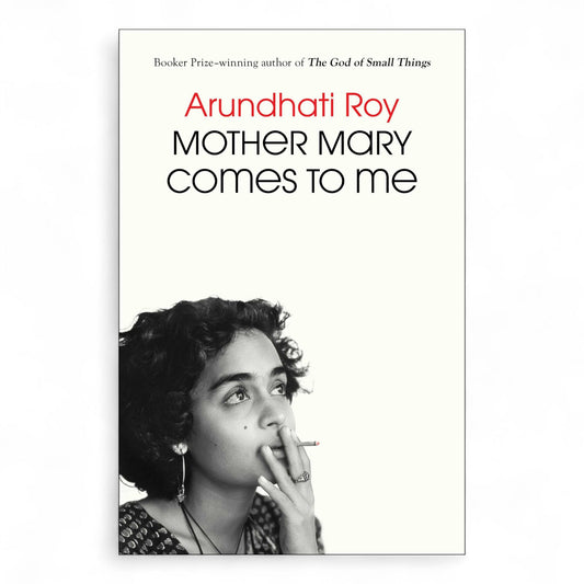 mother mary comes to me Arundhati by Roy