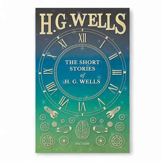The Short Stories of H.G. Wells