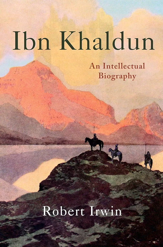 Robert Irwin
Ibn Khaldun: An Intellectual Biography
