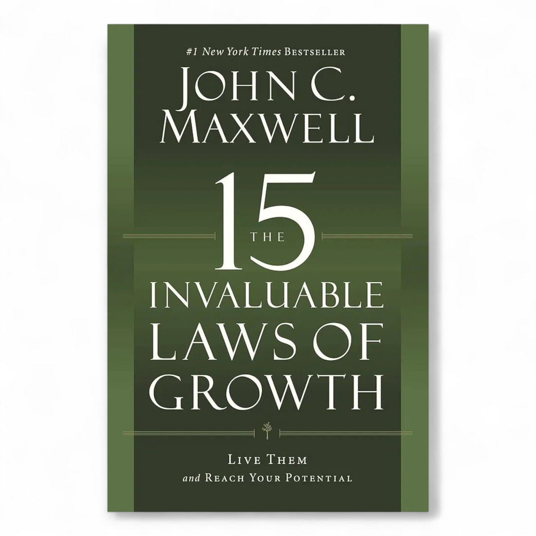 The 15 Invaluable Laws of Growth by John C. Maxwell