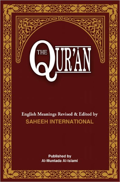The Quran: English Meanings and Notes by Saheeh International (without Arabic text )