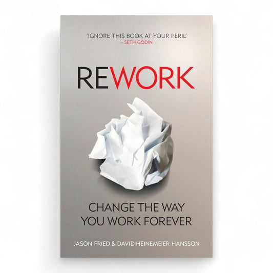 Rework by David Heinemeier Hansson and Jason Fried