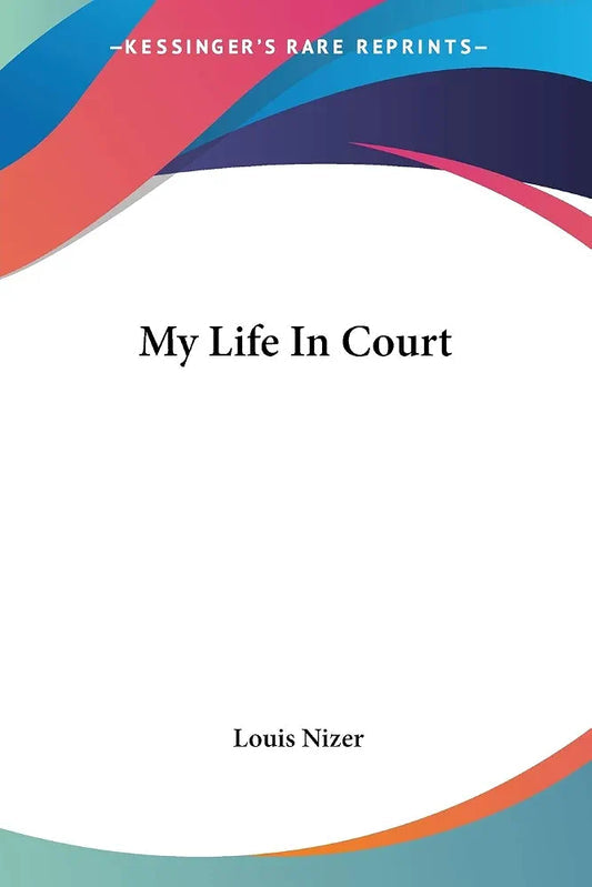 My Life in Court by Louis Nizer book cover