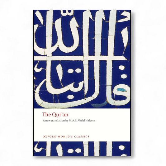 The Qur’an (Oxford World’s Classics) by M. A. S. Abdel Haleem