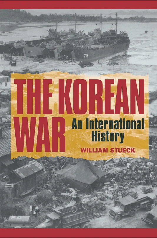 The Korean War: An International History by William Stueck book cover