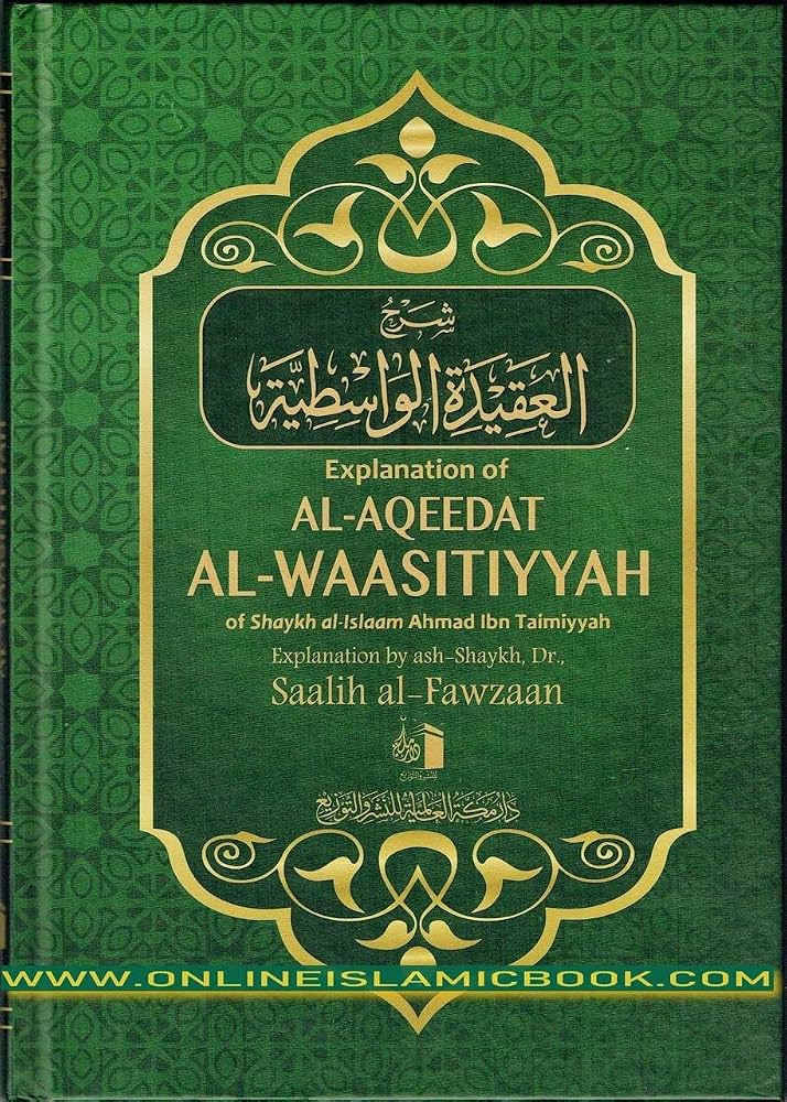 Explanation of Al-Aqeedat Al-Waasitiyyah by Ibn Taimiyyah, explained by Saalih al-Fawzaan book cover
