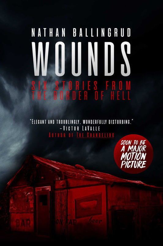 Wounds: Six Stories  the Border of Hell Book by Nathan Ballingrud