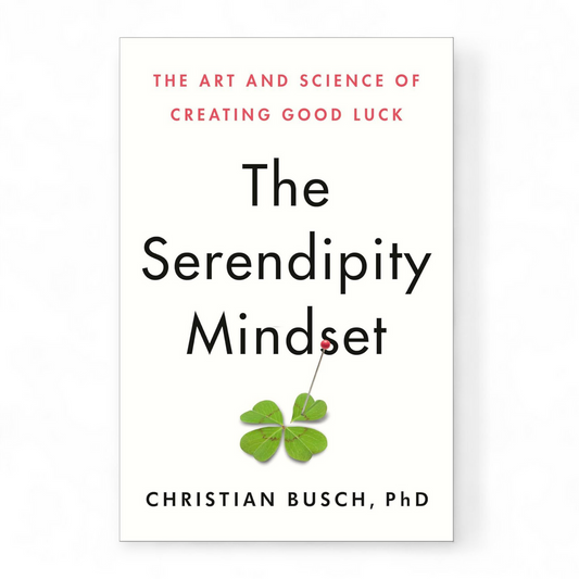 The Serendipity Mindset by Christian Busch