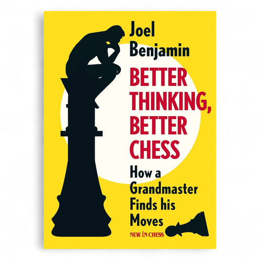 Better Thinking, Better Chess: How a Grandmaster Finds His Moves
Book by Joel Benjamin