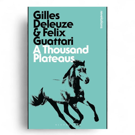 Gilles Deleuze – A Thousand Plateaus