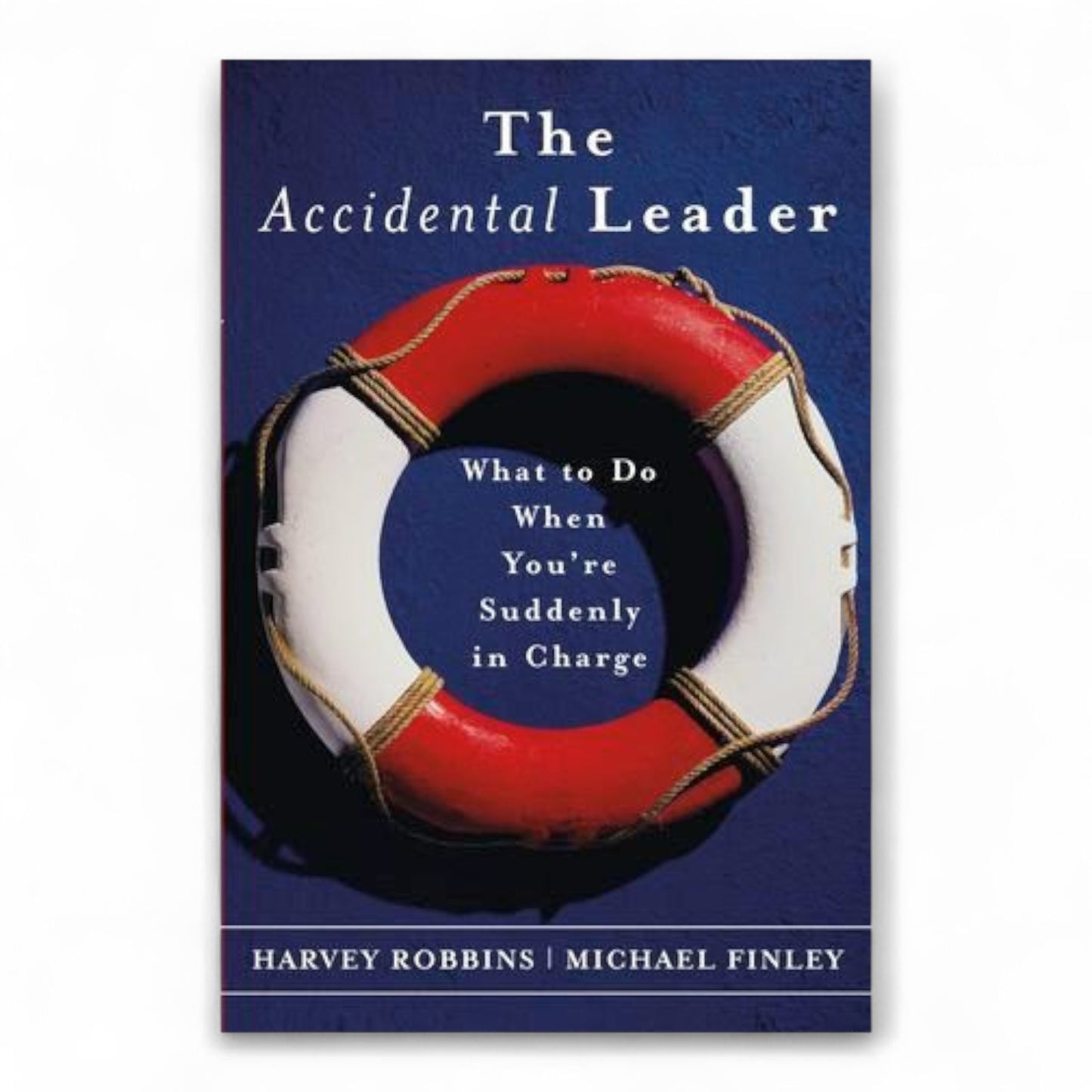 The Accidental Leader: What to Do When You’re Suddenly in Charge