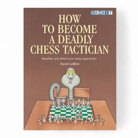 How to Become a Deadly Chess Tactician