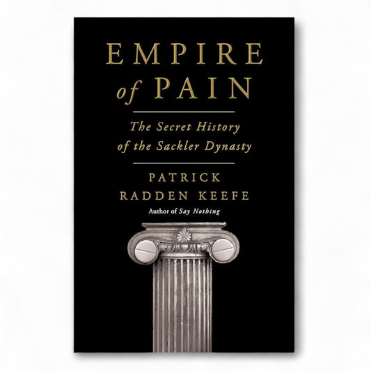 Empire of Pain by Patrick Radden Keefe
